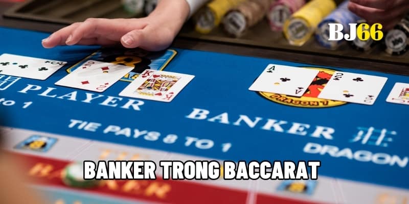Banker trong Baccarat